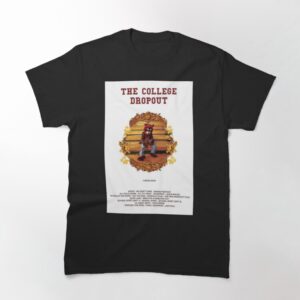 COLLEGE DROPOUT Classic T-Shirt