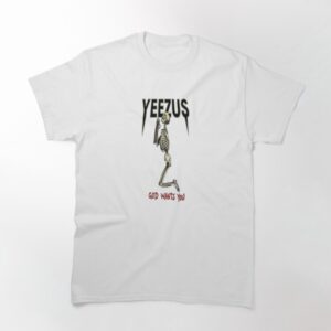 Yeezus God Wants You Kanye T Shirt